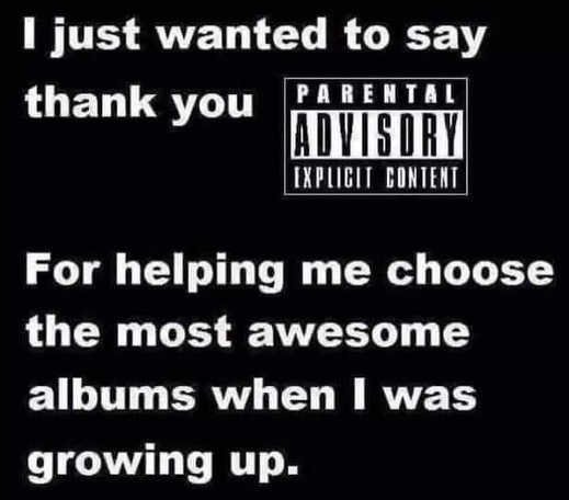 just-want-to-say-thanks-parental-advisory-awesome-albums-growing-up.jpg.6fafb279554276a04fbdfc87224894b6.jpg